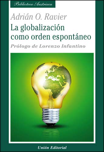 La globalización como orden espontáneo puede ser adquirida en http://unioneditorial.net.