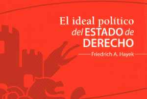 110324_ufm_publicaciones_el_ideal_politico_del_estado_de_derecho_hayek